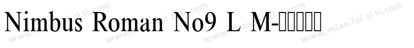 Nimbus Roman No9 L M字体转换